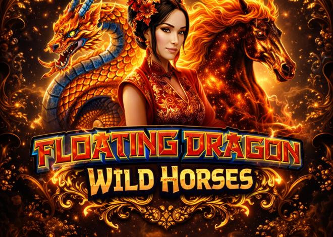 Floating Dragon Wild Horse: Rahasia Slot Naga & Kuda