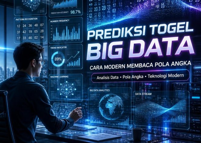 Prediksi Togel Big Data: Cara Modern Membaca Pola Angka