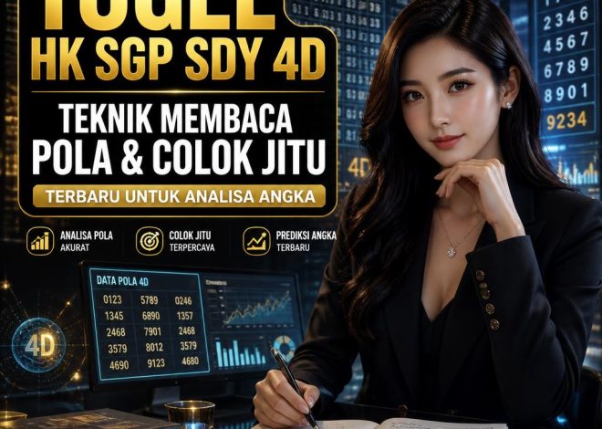 Togel HK SGP SDY 4D: Teknik Membaca Pola dan Colok Jitu