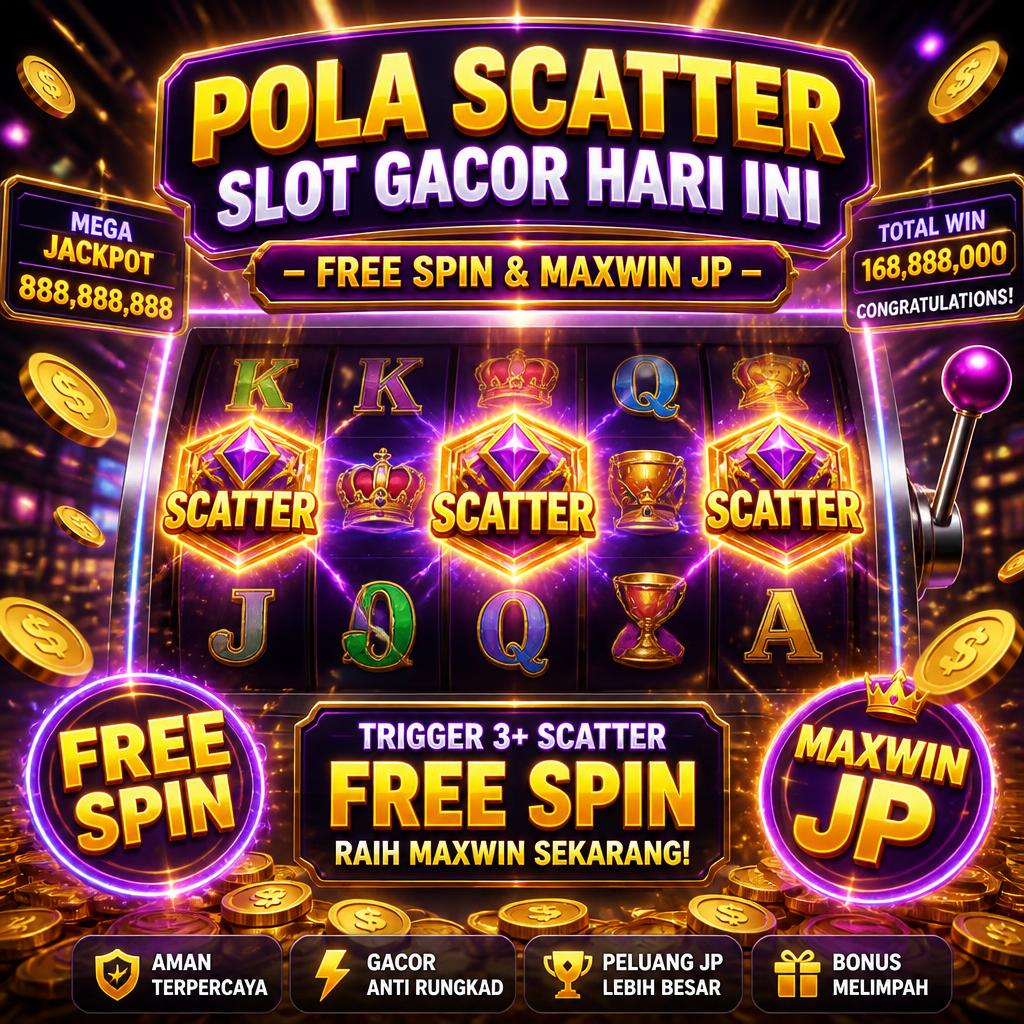 Pola Scatter Slot Mudah Dapat Free Spin Gacor Hari Ini MaxwinJP